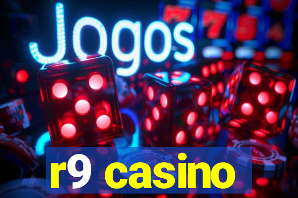 r9 casino